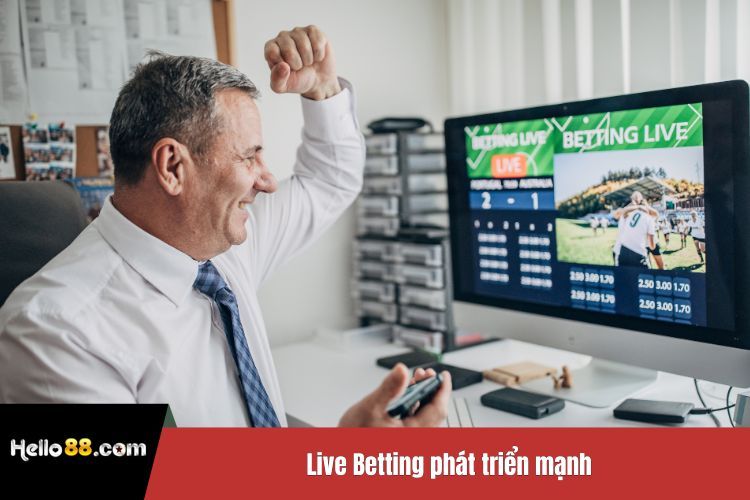 Live Betting phát triển mạnh