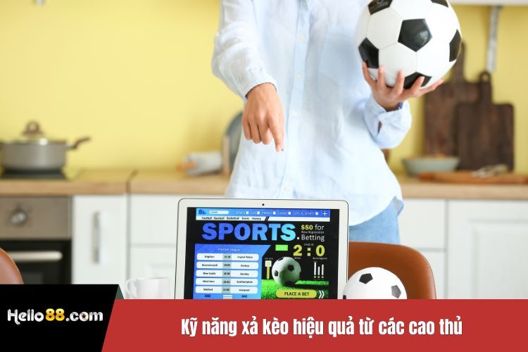 Kỹ năng xả kèo hiệu quả từ các cao thủ