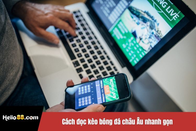 Cách đọc kèo bóng đá châu Âu nhanh gọn