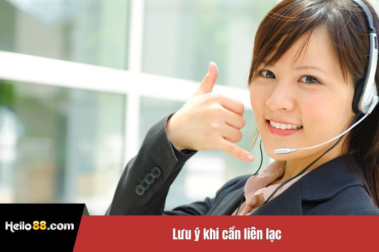 Lưu ý khi cần liên lạc