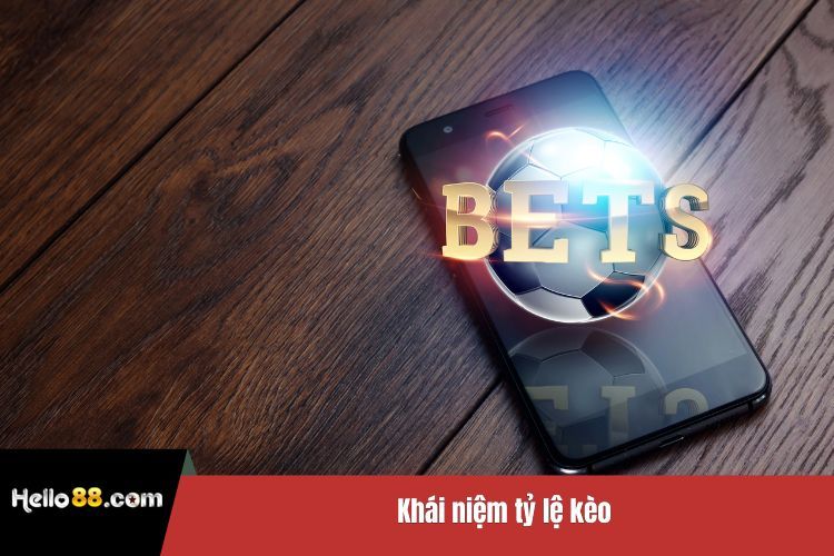 Khái niệm tỷ lệ kèo