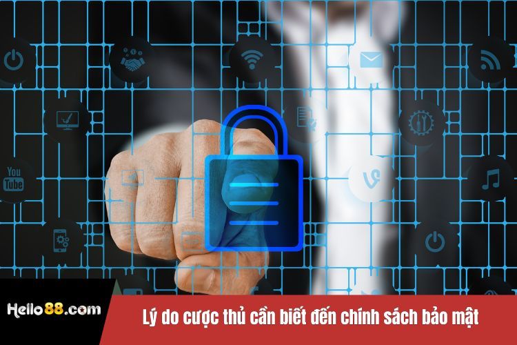Lý do cược thủ cần biết đến chính sách bảo mật Hello88