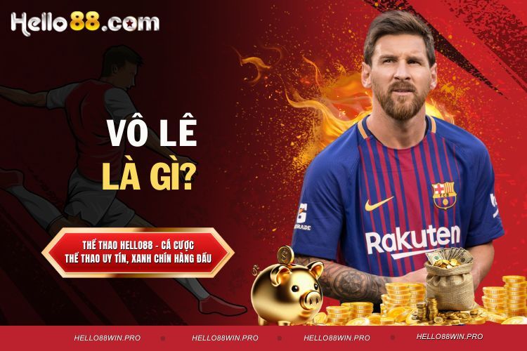 Vô lê là gì - Khám phá kỹ thuật sút bóng đỉnh cao, đẹp mặt