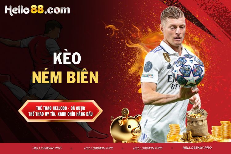 Kèo ném biên - Bí kíp nắm bắt thành công cực hiệu quả