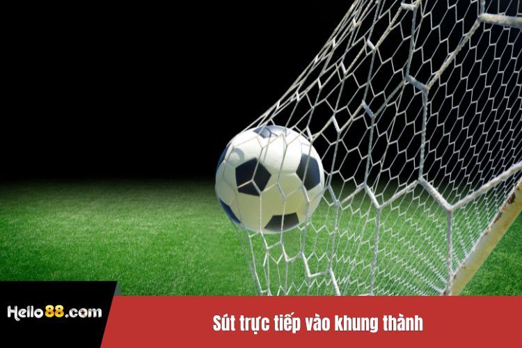 Sút trực tiếp vào khung thành
